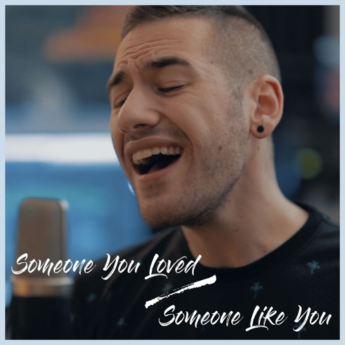 ภาพปกอัลบั้มเพลง Someone You Loved Someone Like You - Lewis Capaldi Adele Mashup Ft. Stephen Scaccia