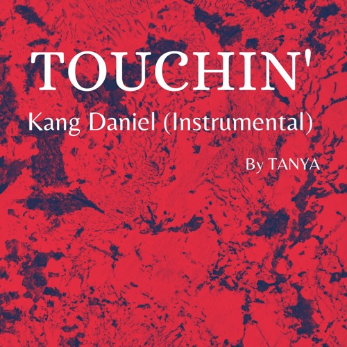 ภาพปกอัลบั้มเพลง TOUCHIN' (Kang Daniel)- Instrumental By TANYA