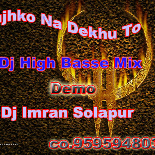 ภาพปกอัลบั้มเพลง Tujhko Na Dekhun To Dj My Style Mix Demo Dj Imran Solapur
