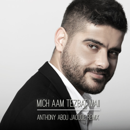 ภาพปกอัลบั้มเพลง Mech Aam Tezbat Maii (Anthony Abou Jaoude Remix)