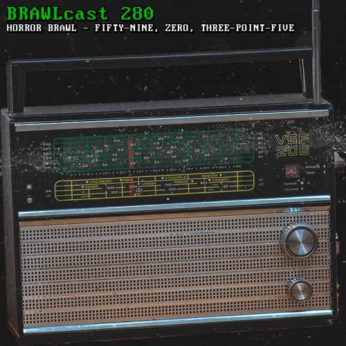 ภาพปกอัลบั้มเพลง BRAWLcast 280 Horror Brawl - Fifty-nine Zero Three-point-five