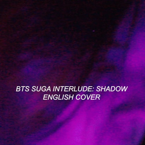 ภาพปกอัลบั้มเพลง BTS Suga Interlude Shadow (English Cover)
