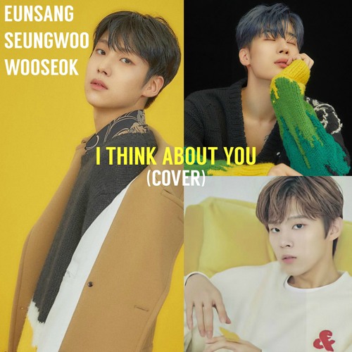 ภาพปกอัลบั้มเพลง i think about you cover by kim wooseok lee eunsang han seungwoo