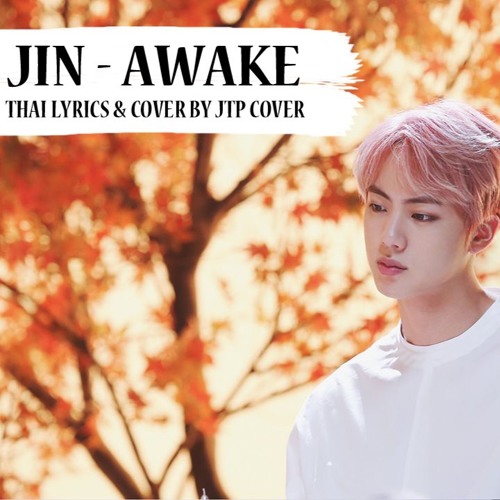 ภาพปกอัลบั้มเพลง Thai ver. Jin (BTS) - Awake Cover by JTP COVER