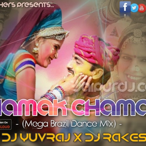 ภาพปกอัลบั้มเพลง Chamak Chamak DJ Pe Nagori Nache (Mega Brazil Dance Mix)-DJ YuvRaj x DJ Rakesh