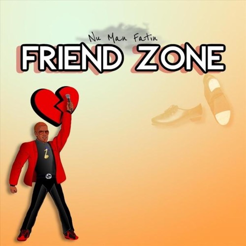 ภาพปกอัลบั้มเพลง Nu Man Fatin - Friend Zone (Produced by John Cheadle)