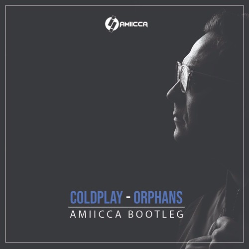 ภาพปกอัลบั้มเพลง Coldplay - Orphans (AMIICCA Bootleg)