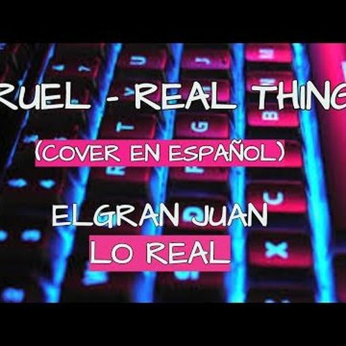 ภาพปกอัลบั้มเพลง Ruel - Real Thing (Audio)-(Cover en Español )( ElGran Juan - Lo Real )❤️🎹🎶🎸 Ruel RealThing
