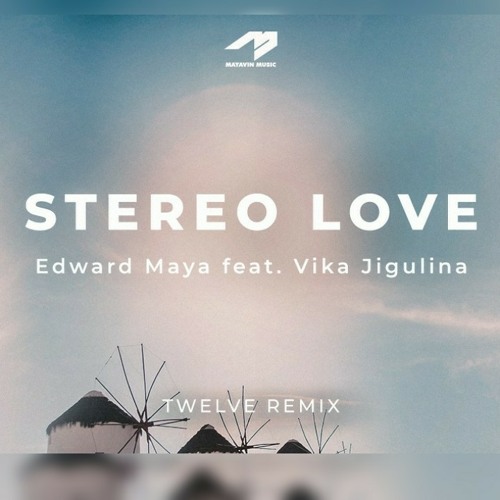 ภาพปกอัลบั้มเพลง Edward Maya feat. Vika Jigulina - Stereo Love (Twelve Remix)