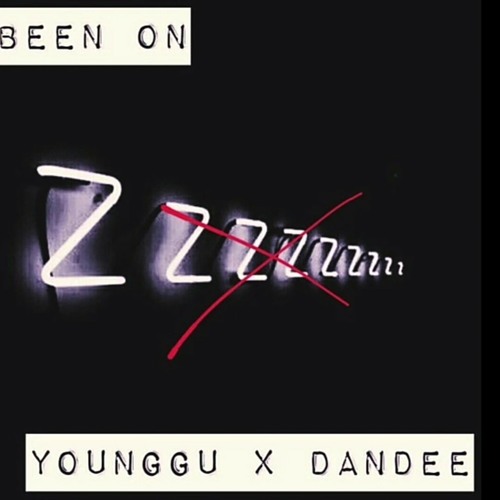 ภาพปกอัลบั้มเพลง Younggu & Dandee - Been On (MIXTAPE TRACK) AUDIO