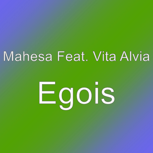 ภาพปกอัลบั้มเพลง Egois (feat. Vita Alvia)