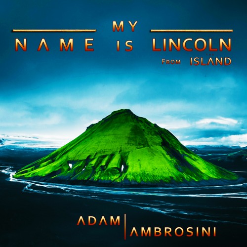 ภาพปกอัลบั้มเพลง My Name is Lincoln (From The Island )