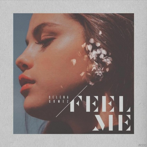 ภาพปกอัลบั้มเพลง Selena Gomez - Feel Me
