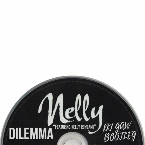Nelly Ft Kelly Rowland - Dilemma (DJ GAW Bootleg) FREE DOWNLOAD