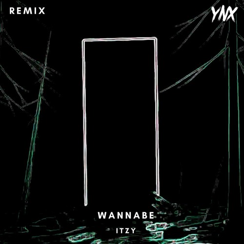 ภาพปกอัลบั้มเพลง ITZY - WANNABE (Yonexx Remix)