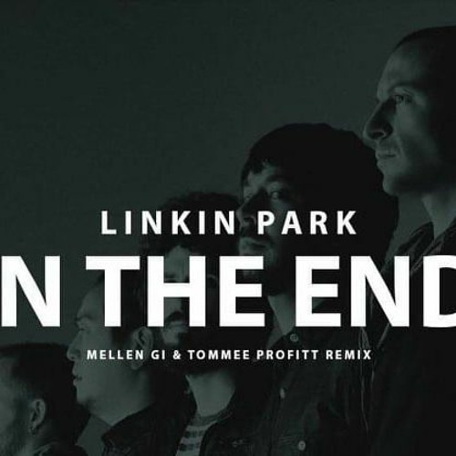 ภาพปกอัลบั้มเพลง Linkin Park - In The End - Linkin Park (Mellen Gi & Tommee Profitt (Dj Ishan Remix)