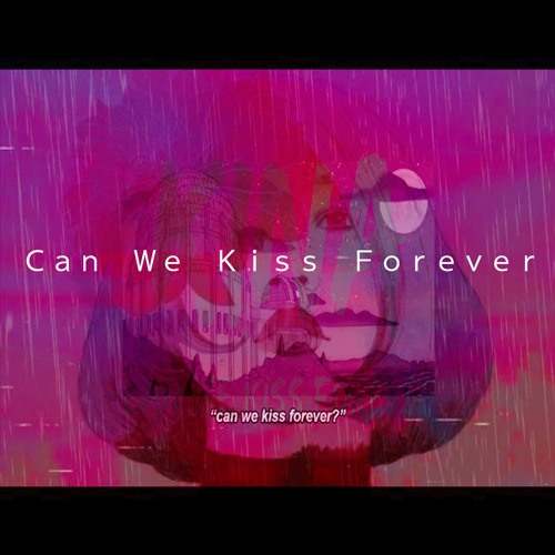ภาพปกอัลบั้มเพลง Can We Kiss Forever (Feat. Kina & Adriana Proenza ) Chill Kiss Trap Rock Song