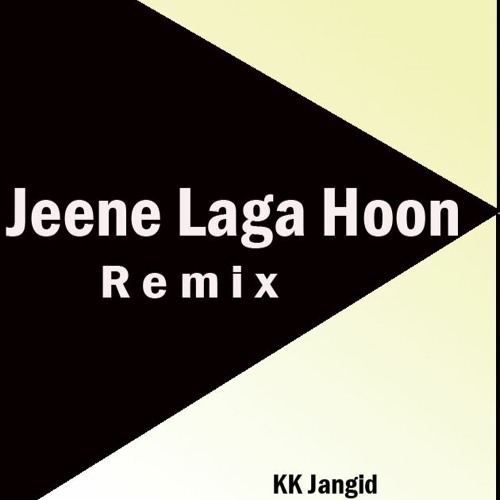 ภาพปกอัลบั้มเพลง Jeene Laga Hoon - Remix - DJ KK Jangid