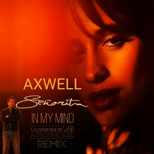 ภาพปกอัลบั้มเพลง Axwell - Senorita In My Mind (DJ Sousa Remix)