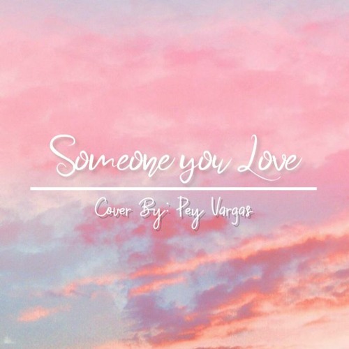 ภาพปกอัลบั้มเพลง Someone You Love - Lewis Capaldi