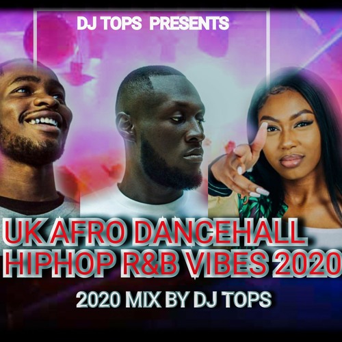 ภาพปกอัลบั้มเพลง UK Afro Dancehall HIPHOP R&B MIX 2020 BY DJ TOPS ft Not3s Dave Stormzy Stefflon Don J Hus Giggs EO