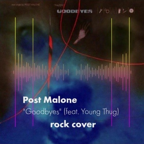 ภาพปกอัลบั้มเพลง Post Malone - Goodbyes (feat. Young Thug) Rock Cover