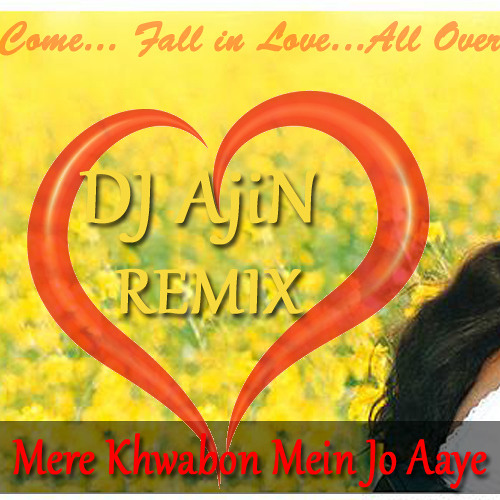 ภาพปกอัลบั้มเพลง Mere Khwabon Mein Jo Aaye DJ AjiN Remix Preview