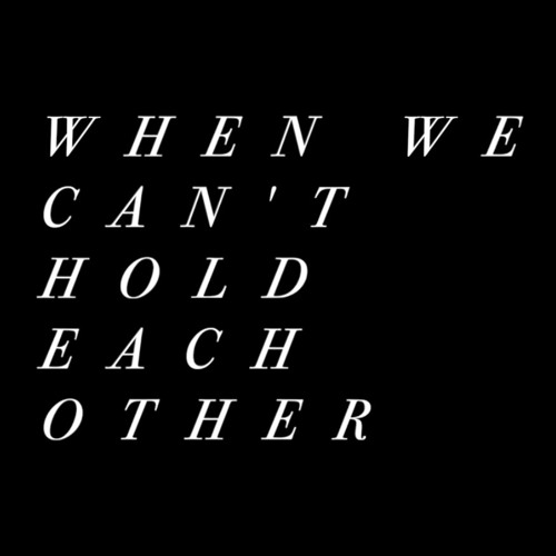 ภาพปกอัลบั้มเพลง when we can't hold each other