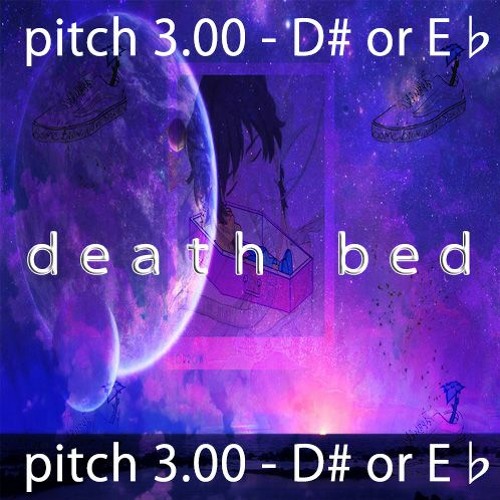 ภาพปกอัลบั้มเพลง death bed (Feat. Powfu & Beabadoobee) Ambient Song (pitch 3.00 - D or E♭)
