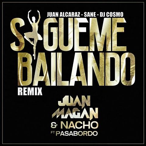 ภาพปกอัลบั้มเพลง Juan Magan Ft Nacho & Pasabordo - Sigueme Bailando (Juan Alcaraz Sane & Cosmo Remix)