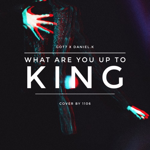 ภาพปกอัลบั้มเพลง KING x WHAT ARE YOU UP TO (ft. Kang Daniel)