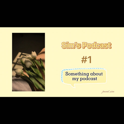 ภาพปกอัลบั้มเพลง Sim's Podcast 1 Something about my podcast pnmt.sim