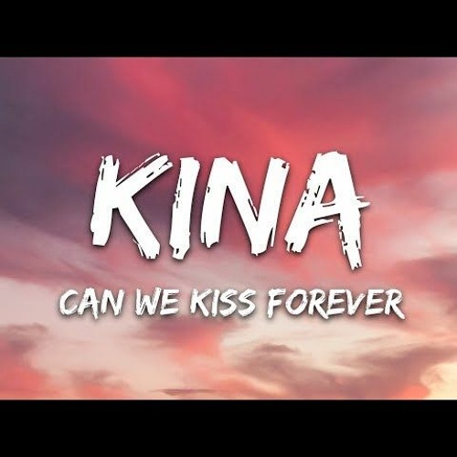 ภาพปกอัลบั้มเพลง Kina - Can We Kiss Forever (Bass Boosted) Remake by Q-Rious