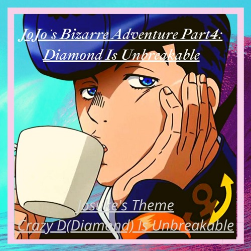 ภาพปกอัลบั้มเพลง JoJo's Bizarre Adventure Part4 Diamond Is Unbreakable - Josuke's Theme Crazy D Is Unbreakable