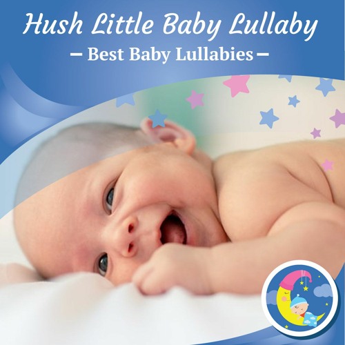 ภาพปกอัลบั้มเพลง Hush Little Baby Lullaby - Baby Sleep Music - Bedtime Lullabies For Babies