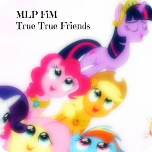 MLP FiM - True True Friend