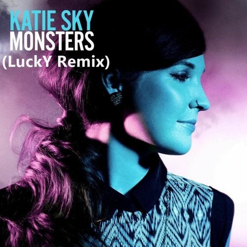ภาพปกอัลบั้มเพลง Katie Sky - Monsters (LuckY Remix)