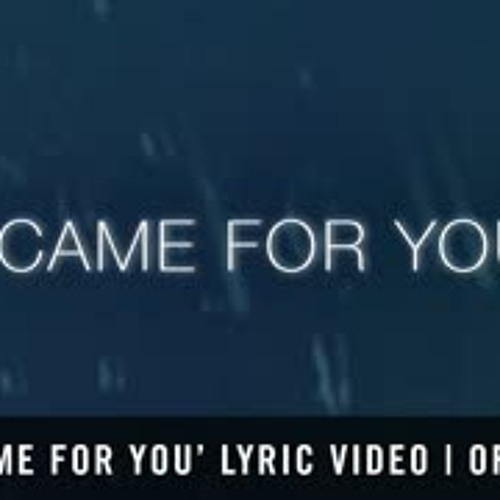 ภาพปกอัลบั้มเพลง 'I CAME FOR YOU' Lyric Video Official Planetshakers Video