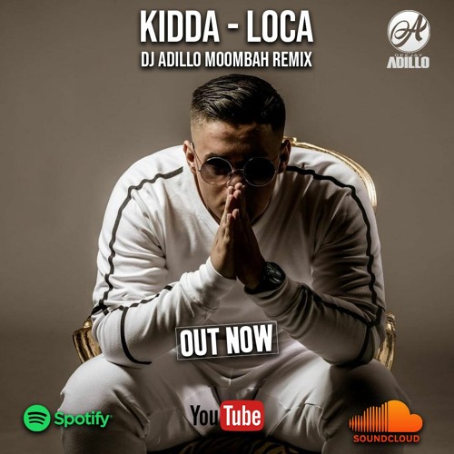 ภาพปกอัลบั้มเพลง Kidda - Loca (DJ ADILLO Moombah Remix)