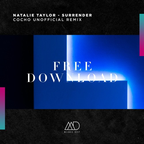 ภาพปกอัลบั้มเพลง FREE DOWNLOAD Natalie Taylor - Surrender (Cocho Unofficial Remix) Melodic Deep