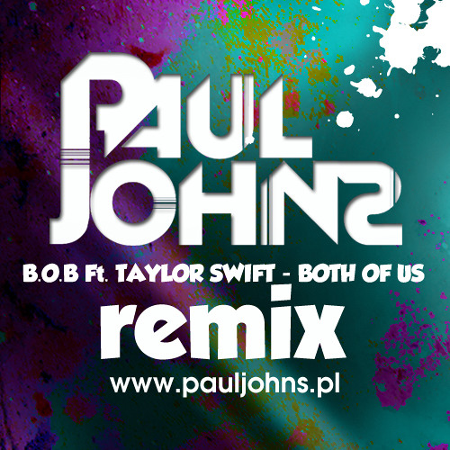 ภาพปกอัลบั้มเพลง B.O.B Ft. TAYLOR SWIFT - BOTH OF US ( PAUL JOHNS EXTENDED MIX ) PAULJOHNS.PL