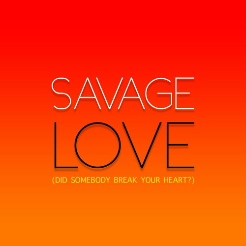 ภาพปกอัลบั้มเพลง Jason Derulo - Savage Love (Did Somebody Break Your Heart )