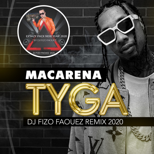 ภาพปกอัลบั้มเพลง Tyga - Ayy Macarena ( Fizo Faouez Remix 2020 )