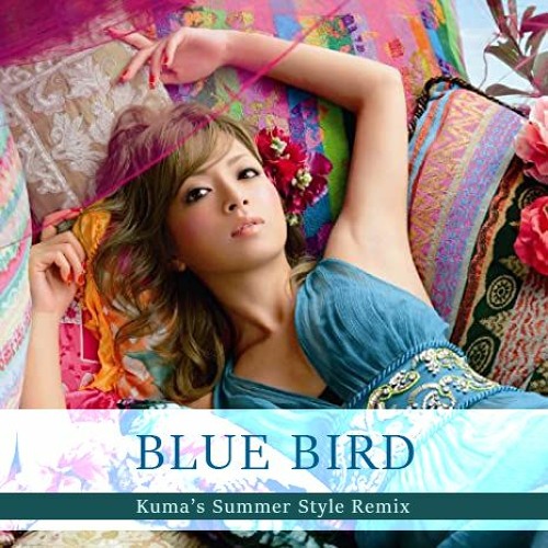 ภาพปกอัลบั้มเพลง BLUE BIRD - 浜崎あゆみ - Summer Style Remix