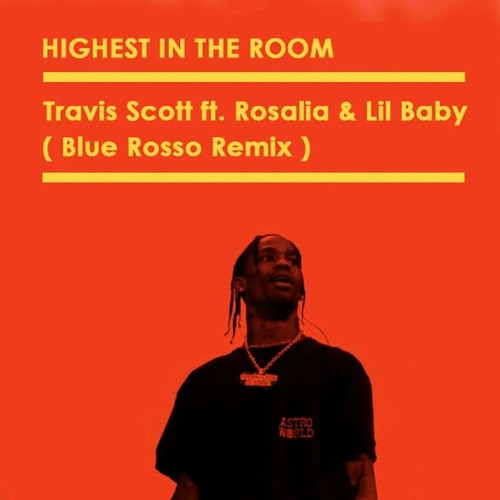 ภาพปกอัลบั้มเพลง Ts Scott - Highest In The Room ft. Rosalia & Lil Baby (Blue Rosso Remix)