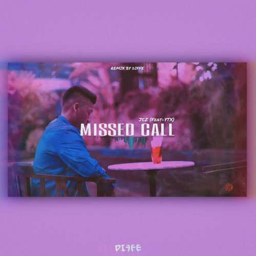 ภาพปกอัลบั้มเพลง JCZ - Missed Call ( Feat - YTX )Remix By DIFFE