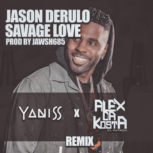 ภาพปกอัลบั้มเพลง Jason Derulo & Jawsh 685 - Savage Love (YANISS x ALEX DA KOSTA Remix)