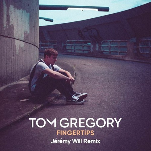 ภาพปกอัลบั้มเพลง Tom Gregory - Fingertips (Jérémy Will Remix)