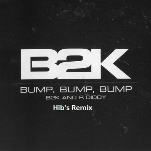 ภาพปกอัลบั้มเพลง B2K P. Diddy - Bump Bump Bump ( Hib's Remix )