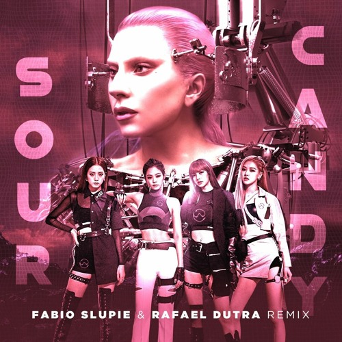 ภาพปกอัลบั้มเพลง Lady Gaga BLACKPINK - Sour Candy (Fabio Slupie & Rafael Dutra Remix)
